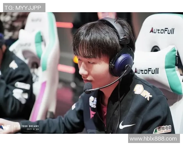 青年赛中WE战队选手个人能力表现全面分析与点评 青年赛中WE战队选手个人能力表现全面分析与点评